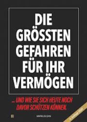 Die groeßten Gefahren fuer Ihr Vermoegen - Markus Dan